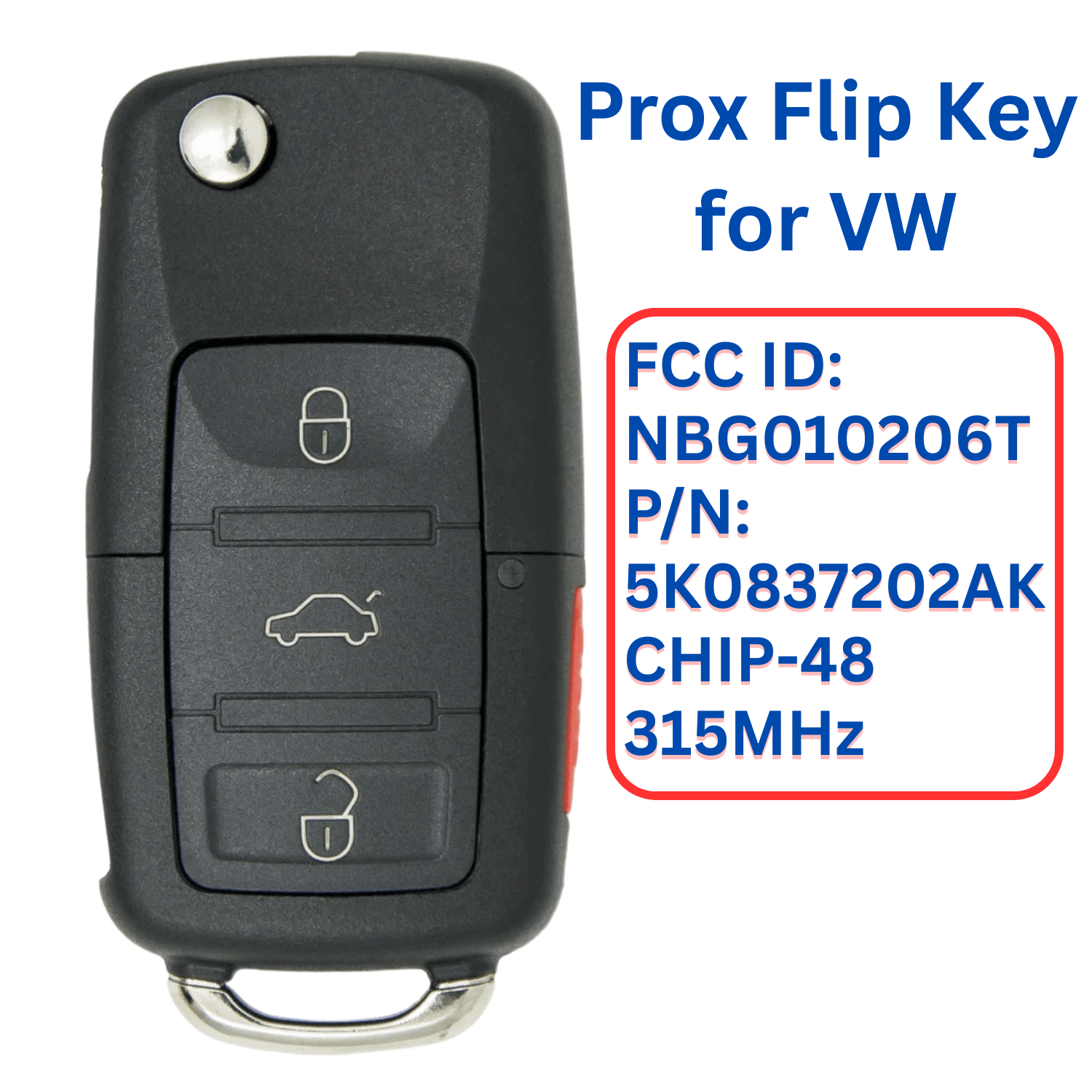 Proximity Flip Key for Volkswagen with FCC ID: NBG010206T P/N: 5K0837202AK and 315-MHZ Chip 48 (key2u).